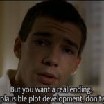 but-you-want-a-plausible-ending