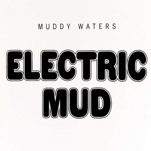 Muddy Waters u200E– Electric Mud